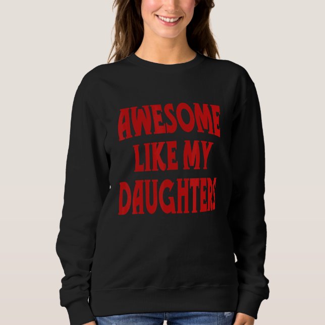 Awesome Like My Daughters Humor  Saying Parents' D T Shirt (Framsida)