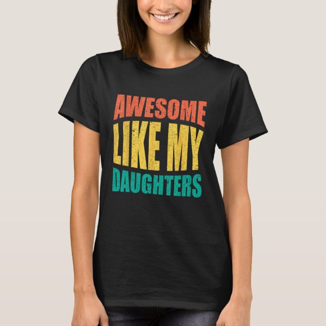 Awesome Like My Daughters Retro Men Dad Funny Fath T Shirt (Framsida)