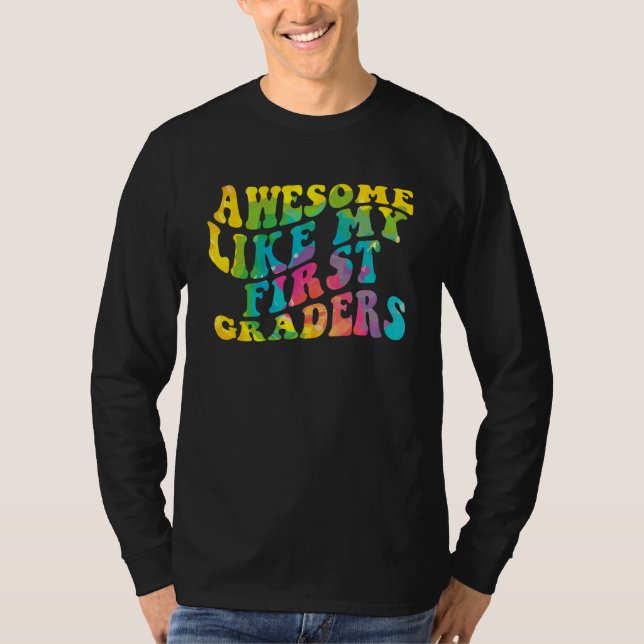 Awesome Like My First Graders Cute Teaching Class  T Shirt (Framsida)