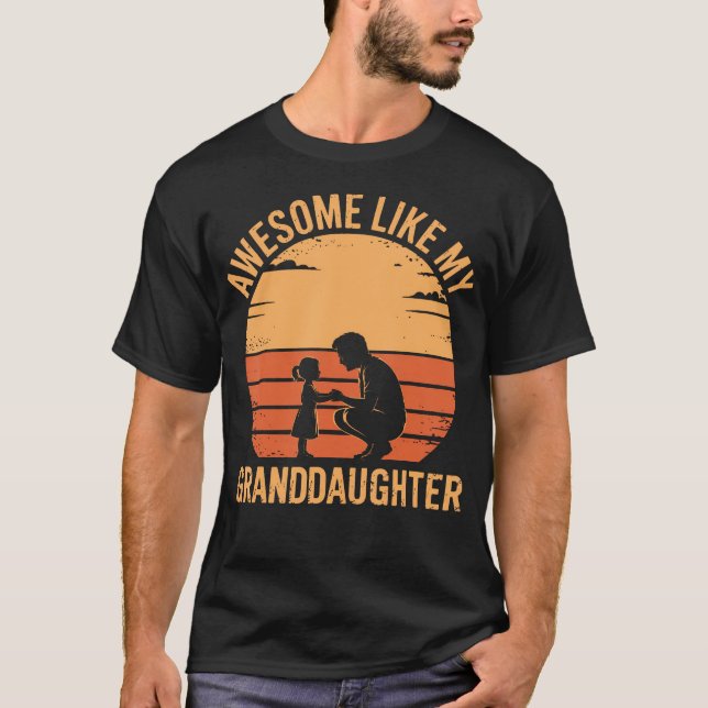 Awesome Like My Granddaughter Father'S Day Grandpa T Shirt (Framsida)