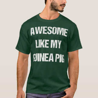 AWESOME LIKE MY GUINEA PIG- fun Premium  T Shirt
