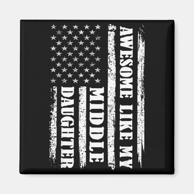 Awesome Like My Middle Daughter Men Funny For Dad  Magnet (Framsidan)