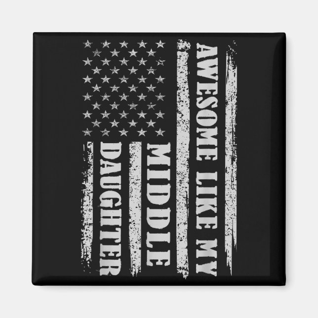 Awesome Like My Middle Daughter Men Funny For Dad  Magnet (Framsidan)