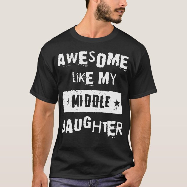 Awesome Like My Middle Daughter Retro Tee Funny Fa (Framsida)