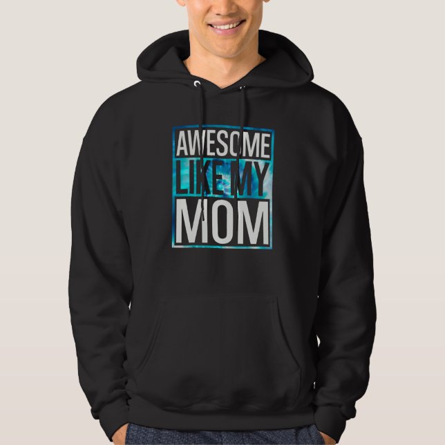Awesome Like My Mom Tie Dye Design Hoodie (Framsida)