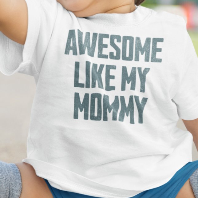 AWESOME LIKE MY MOMMY Funny T Shirt (Skapare uppladdad)