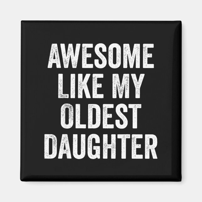Awesome Like My Oldest Daughter Funny Dad Jokes Fa Magnet (Framsidan)