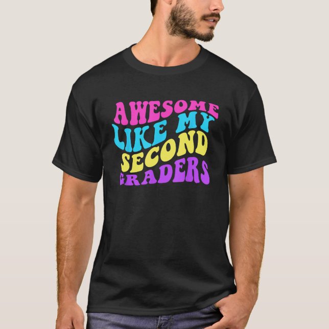 Awesome Like My Second Graders Cute Teaching Class T Shirt (Framsida)