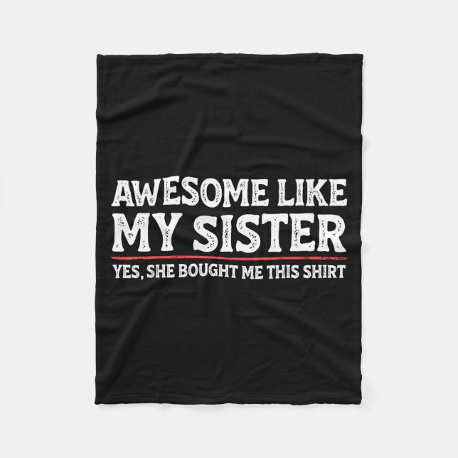 Awesome Like My Sister Sarcastic Funny Brother  Fleecefilt (Framsidan)