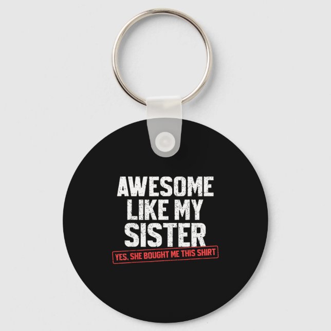 Awesome Like My Sister Sarcastic Funny Brother  Nyckelring (Framsida)