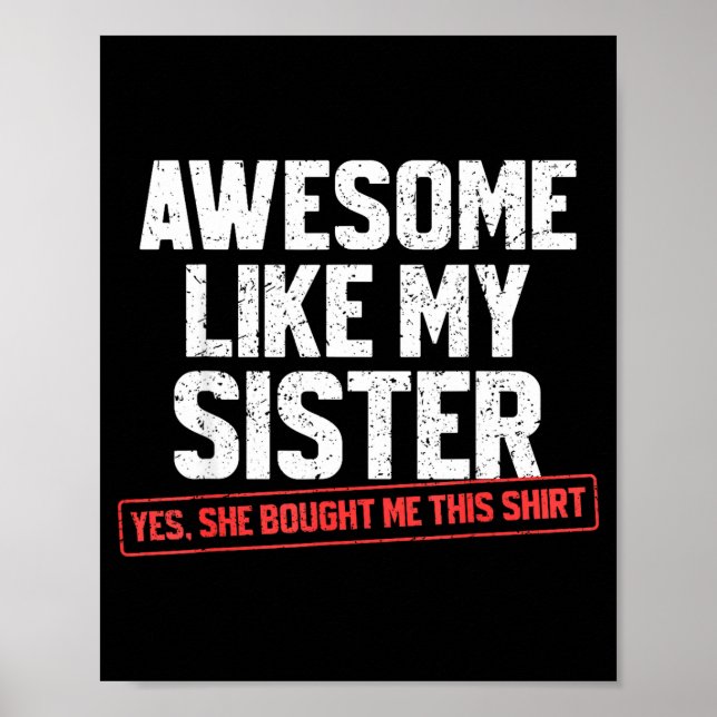 Awesome Like My Sister Sarcastic Funny Brother  Poster (Framsidan)