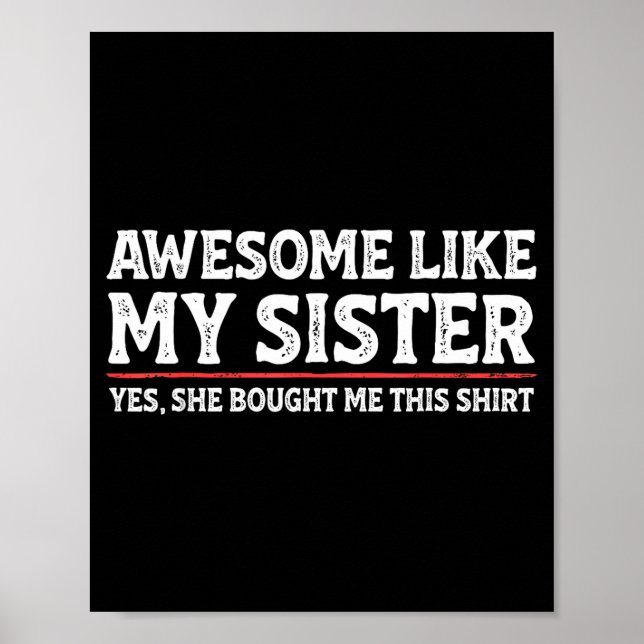 Awesome Like My Sister Sarcastic Funny Brother  Poster (Framsidan)