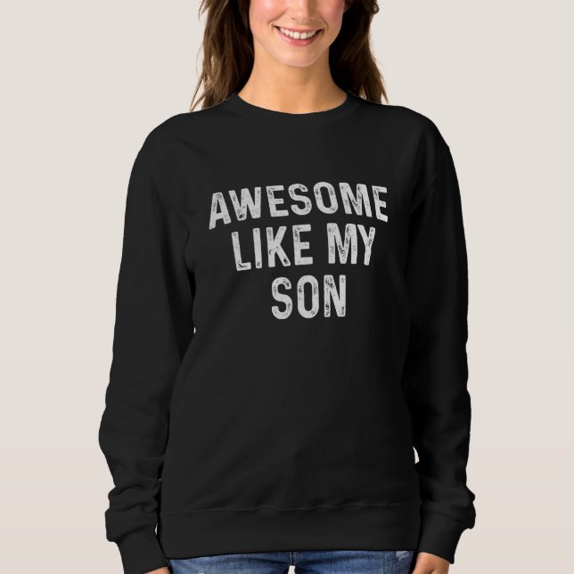 Awesome Like My Son Funny Family Father's Day 2023 T Shirt (Framsida)