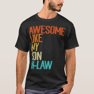 Awesome Like My Son In Law Funny Family Humor Retr T Shirt