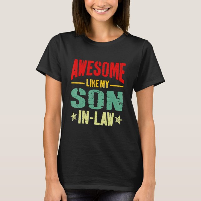 Awesome Like My Son In Law  Mom Dad Joke T Shirt (Framsida)