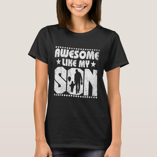 Awesome Like My Son Matching Fathers Day   Funny D T Shirt (Framsida)