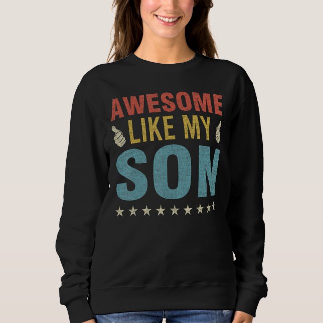 Awesome Like My Son Parents Day Mom Dad Joke Funny T Shirt (Framsida)