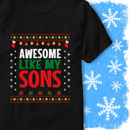 Awesome Like My Sons Christmas Sweater Style Look T Shirt
