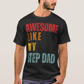 Awesome Like My Step Dad Retro T Shirt