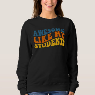 Awesome Like My Students Funny Teacher Back to Sch T Shirt