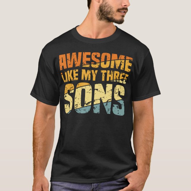 Awesome Like My Three Sons Fathers Day Funny Dad T Shirt (Framsida)