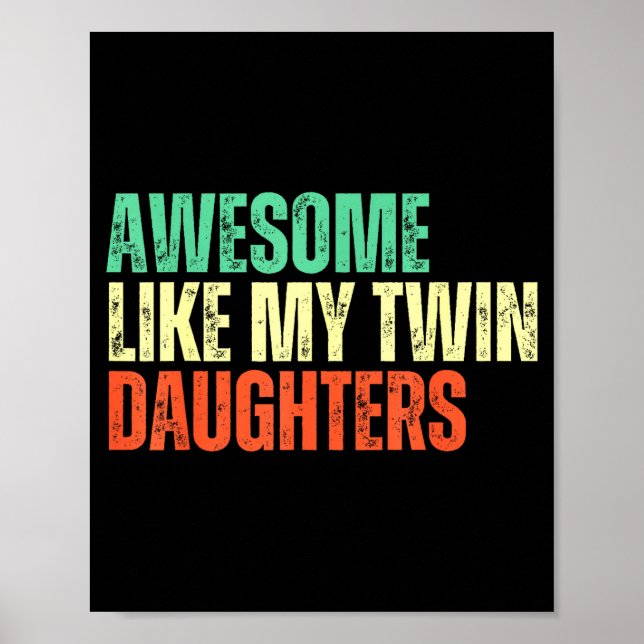 Awesome Like My Twin Daughters Funny Mom Dad Paren Poster (Framsidan)