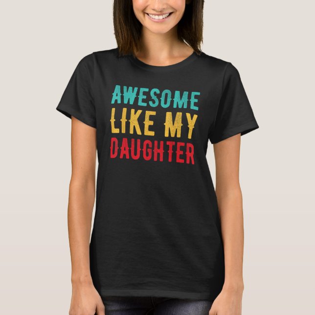 AWESOME LIKE MY TWO DAUGHTERS Father's Day Dad Men T Shirt (Framsida)