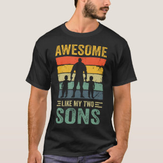 Awesome Like My Two Sons Fathers Day Proud Dad Men T Shirt