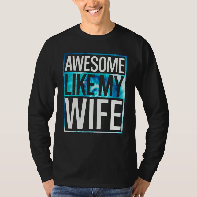 Awesome Like My Wife Tie Dye Design T Shirt (Framsida)