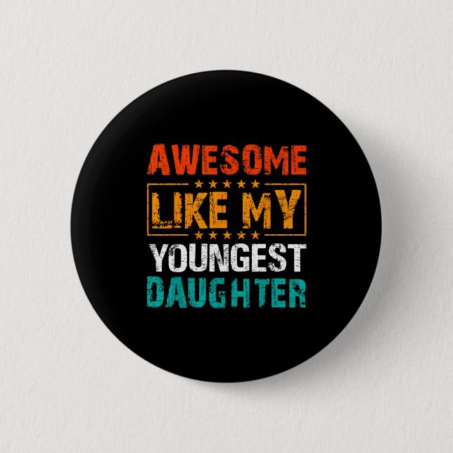 Awesome Like My Youngest Daughter Father’s Day Hum Knapp (Framsida)