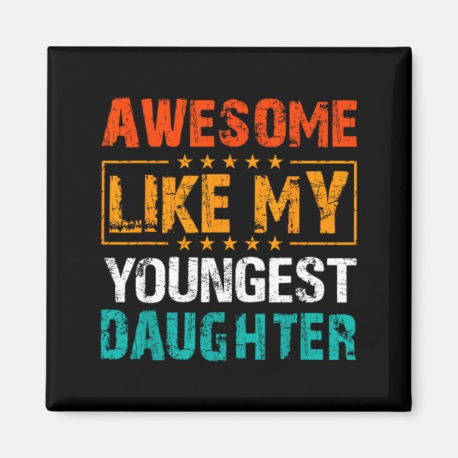 Awesome Like My Youngest Daughter Father’s Day Hum Magnet (Framsidan)