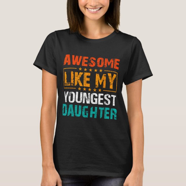 Awesome Like My Youngest Daughter Father’s Day Hum T Shirt (Framsida)