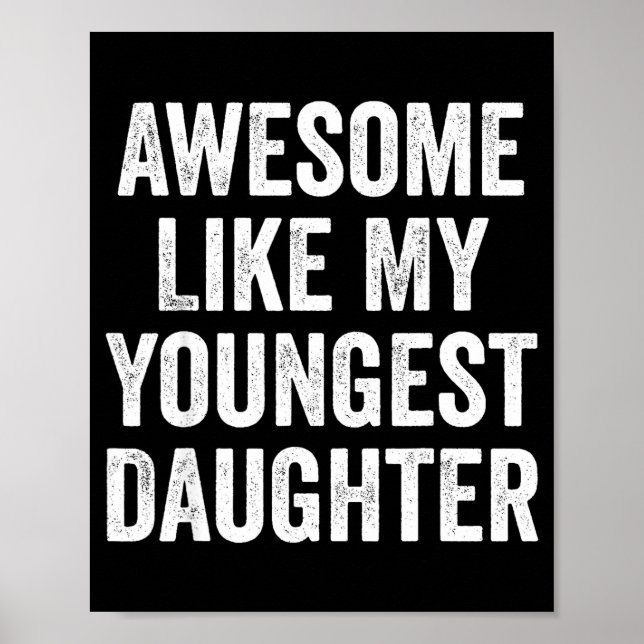 Awesome Like My Youngest Daughter Funny Dad Joke F Poster (Framsidan)