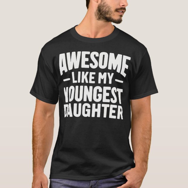 Awesome Like My Youngest Daughter Funny Fathers Da T Shirt (Framsida)