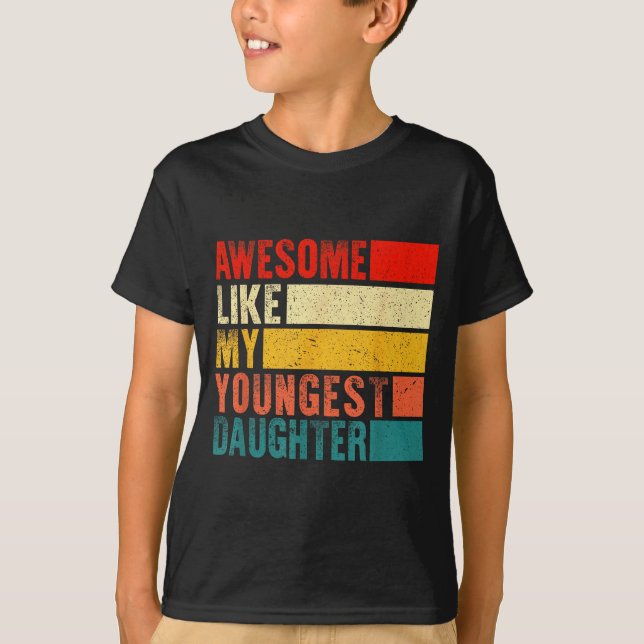 Awesome Like My Youngest Daughter Mother's Day Fat T Shirt (Framsida)