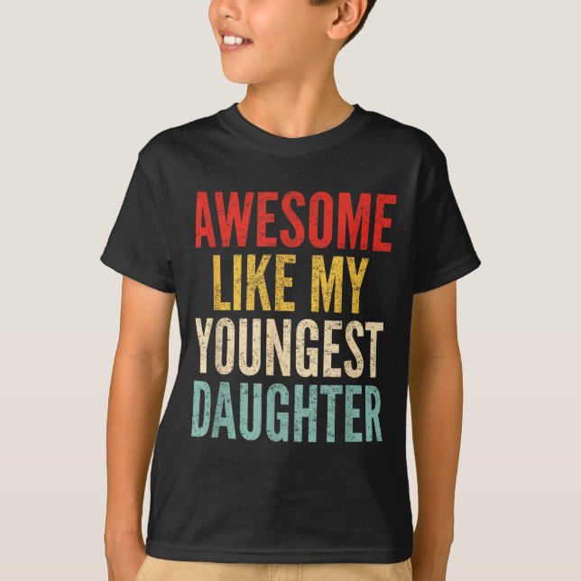 Awesome Like My Youngest Daughter Mother's Day Fat T Shirt (Framsida)