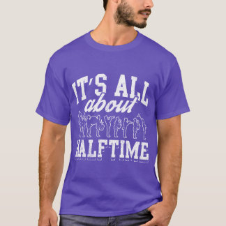 Awesome Marching Band Design Quote About Halftime  T Shirt