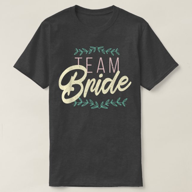 Awesome Quote Saying TEAM BRIDE Bachelor Party Wom T Shirt (Design framsida)
