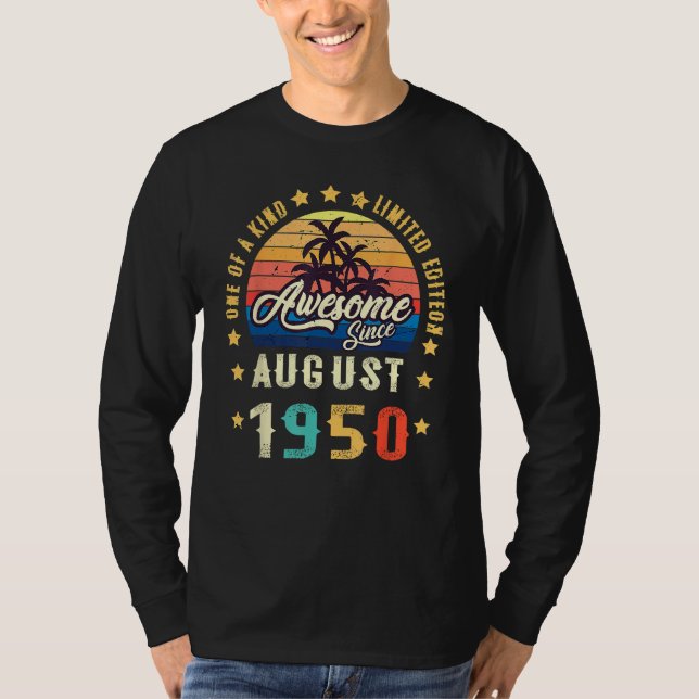 Awesome Since August 1950 One Of A Kind T Shirt (Framsida)