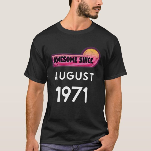 Awesome Since August 1971 Birthday 1971 August Vin T Shirt (Framsida)
