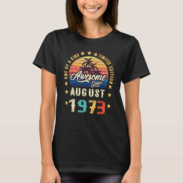 Awesome Since August 1973 One Of A Kind T Shirt (Framsida)