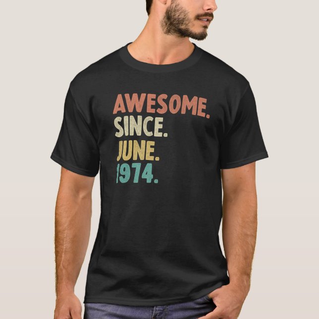 Awesome Since June 1974 48Th Birthday Gift 48 Year T Shirt (Framsida)