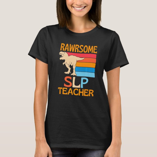 Awesome Slp Teacher Dinosaur T Shirt (Framsida)