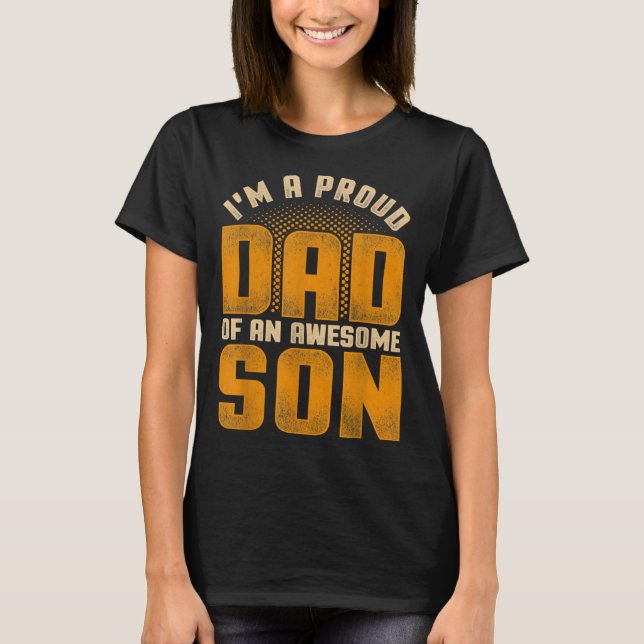Awesome Son Family Daddy Fathers Day Men Im A Prou T Shirt (Framsida)