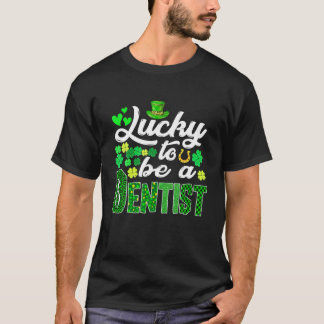Awesome St. Patricks Day To Be A Dentist Funny Out T Shirt