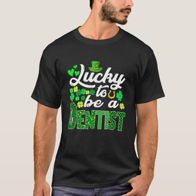 Awesome St. Patricks Day To Be A Dentist Funny Out T Shirt (Framsida)