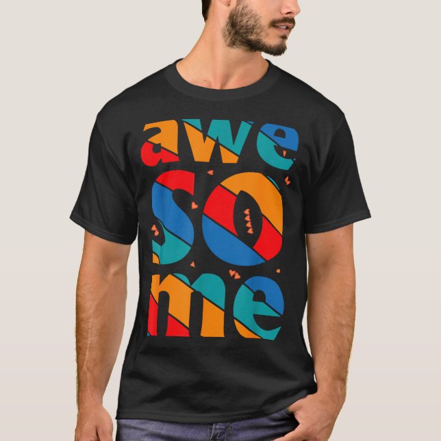 Awesome Text Saying Quote Men Women Kids Graphic A T Shirt (Framsida)