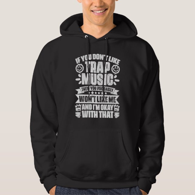 Awesome Trap Music Trapping Trap Vibes Trap Music  Hoodie (Framsida)