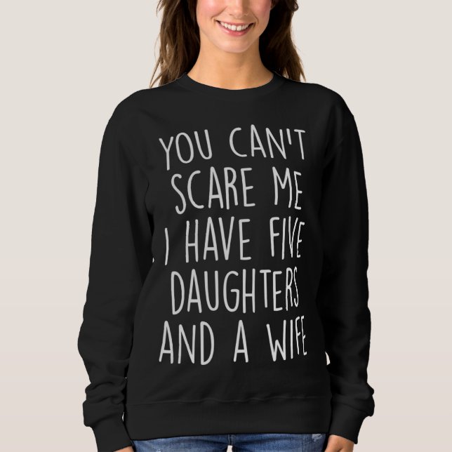 Awesome You Can Scare me I Have Five Daughters And T Shirt (Framsida)