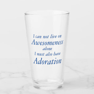 Awesomeness and Adoration Funny Glass Glaskopp